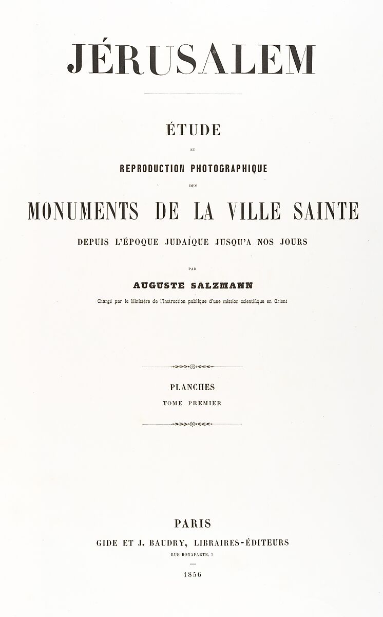 Jerusalem, Etude et reproduction photographique des monuments de la ville sainte depuis l' époque judaique jusqu'à nos jours 1856, Auguste Salzmann (French, 1824–1872), Ink on paper 