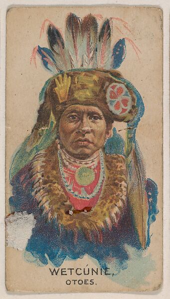 Wetcúnie, Otoes, insert card from the Indian Chiefs series (D46), issued by the Weber Baking Company, Issued by Weber Baking Company, Commercial color lithograph 
