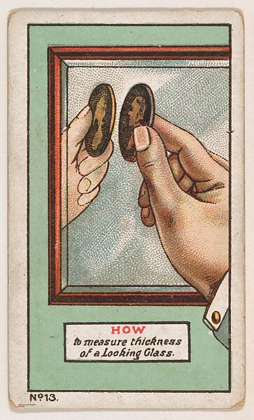 How to Measure Thickness of a Looking Glass, No. 13, bakery insert card from the How To Do It series (D45), issued by the Welle-Boettler Bakery Company, Issued by Welle-Boettler Bakery Company, Commercial color lithograph 