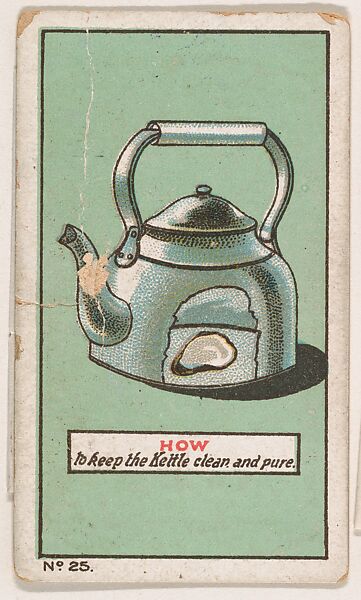 How to Keep a Kettle Clean and Pure, No. 25, bakery insert card from the How To Do It series (D45), issued by the Welle-Boettler Bakery Company, Issued by Welle-Boettler Bakery Company, Commercial color lithograph 
