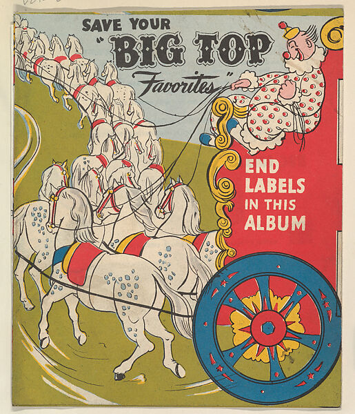 Big Top Favorites Album, from the Bread End Labels series (D290-2) issued by National Biscuit Company, Issued by National Biscuit Company, Commercial color lithograph 