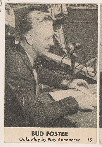 Bud Foster, Oaks Play-by-Play Announcer, No. 15, from the Oakland Baseball Players (Oaks) series (D317), issued by Sunbeam Bread and Remar Bread
