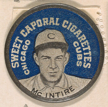 McIntire, Chicago Cubs (blue), from the Domino Discs series (PX7), issued by Kinney Brothers, Issued by Kinney Brothers Tobacco Company, Commercial color lithograph with metal trim 