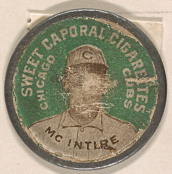 McIntire, Chicago Cubs (green), from the Domino Discs series (PX7), issued by Kinney Brothers, Issued by Kinney Brothers Tobacco Company, Commercial color lithograph with metal trim 