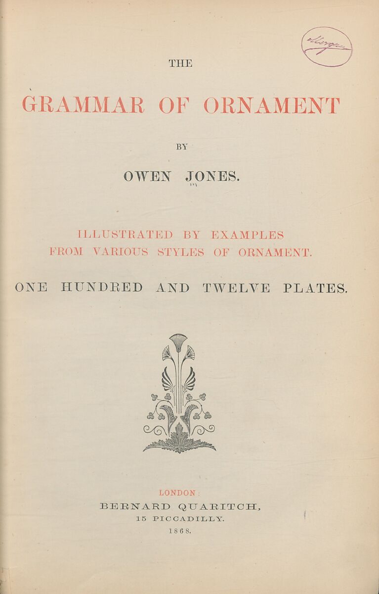 The grammar of ornament, Owen Jones (British, London 1809–1874 London)