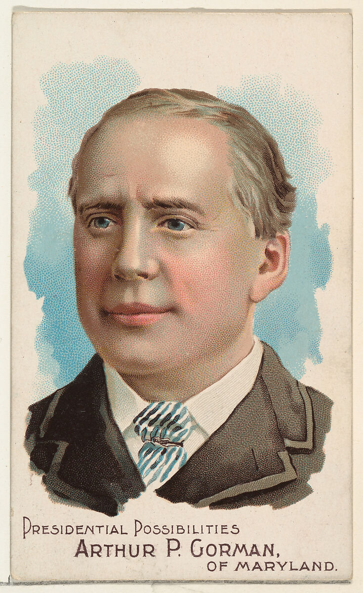 Arthur P. Gorman of Maryland, from the Presidential Possibilities series (N124) issued by Duke Sons & Co. to promote Honest Long Cut Tobacco, Issued by W. Duke, Sons &amp; Co. (New York and Durham, N.C.), Commercial color lithograph 