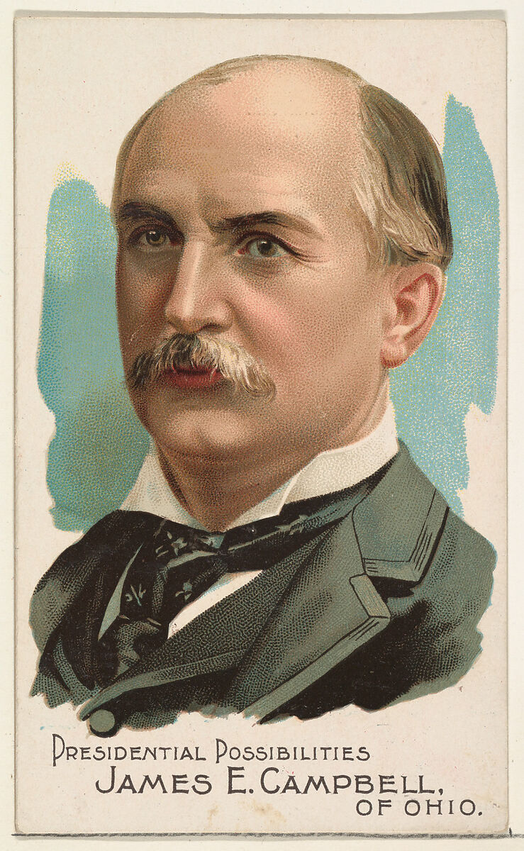 James E. Campbell of Ohio, from the Presidential Possibilities series (N124) issued by Duke Sons & Co. to promote Honest Long Cut Tobacco, Issued by W. Duke, Sons &amp; Co. (New York and Durham, N.C.), Commercial color lithograph 
