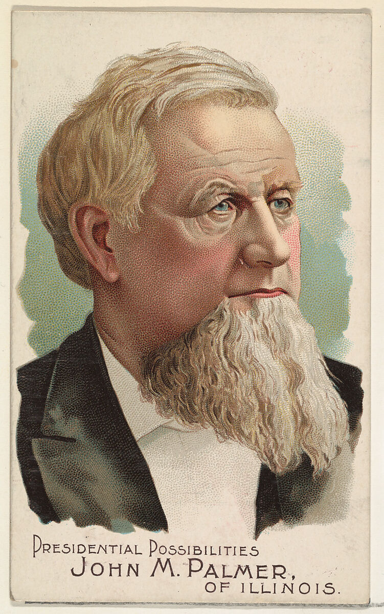 John M. Palmer of Illinois, from the Presidential Possibilities series (N124) issued by Duke Sons & Co. to promote Honest Long Cut Tobacco, Issued by W. Duke, Sons &amp; Co. (New York and Durham, N.C.), Commercial color lithograph 