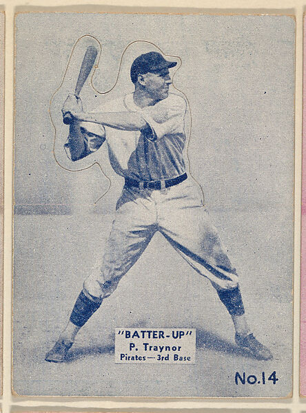 Card 14, P. Traynor, Pirates, 3rd Base (Blue), from the Batter Up series (R318) issued by the National Chicle Gum Company, Issued by the National Chicle Gum Company, Cambridge, Massachusetts, Photolithograph 