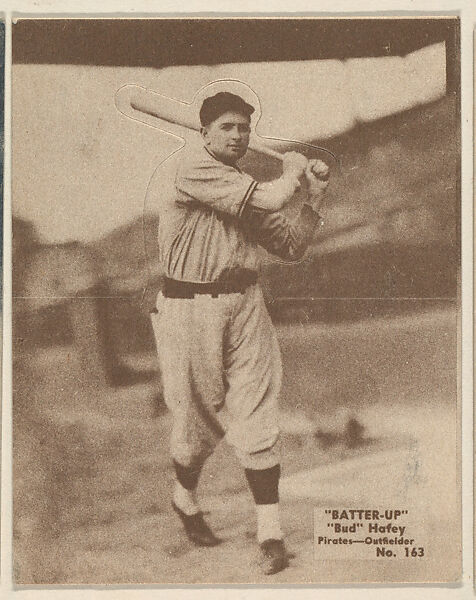 Card 163, "Bud" Hafey, Pirates, Outfielder (Brown), from the Batter Up series (R318) issued by the National Chicle Gum Company, Issued by the National Chicle Gum Company, Cambridge, Massachusetts, Photolithograph 