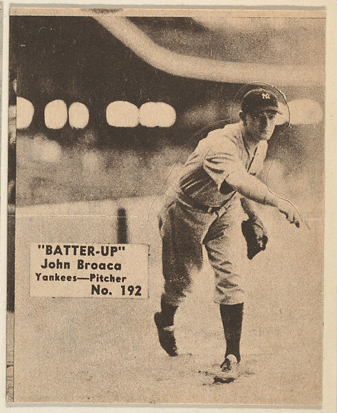 Card 192, John Broaca, Yankees, Pitcher (Brown), from the Batter Up series (R318) issued by the National Chicle Gum Company, Issued by the National Chicle Gum Company, Cambridge, Massachusetts, Photolithograph 