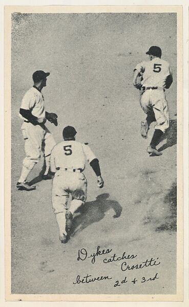 Dykes catches Crosetti between 2nd and 3rd, from the National Chicle Fine Pen Premiums series (R313) issued by the National Chicle Gum Company, Issued by National Chicle Gum Company, Cambridge, Massachusetts, Photolithograph 