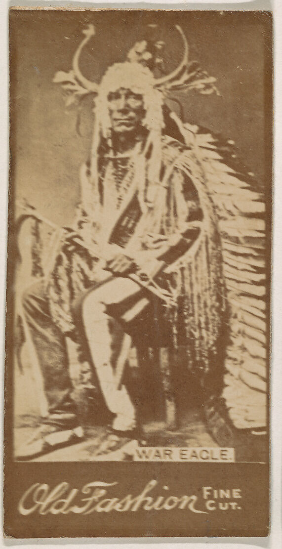 War Eagle, from the Indian Chiefs series (N681) promoting Old Fashion Fine Cut Tobacco, Albumen photograph 