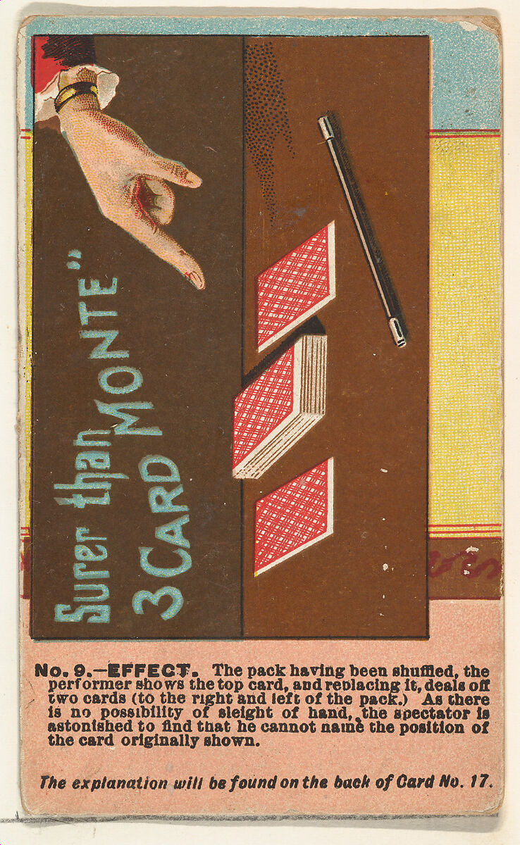 Number 9, Surer than Three Card Monte, from the Tricks with Cards series (N138) issued by W. Duke, Sons & Co. to promote Honest Long Cut Tobacco, Issued by W. Duke, Sons &amp; Co. (New York and Durham, N.C.), Commercial color lithograph 