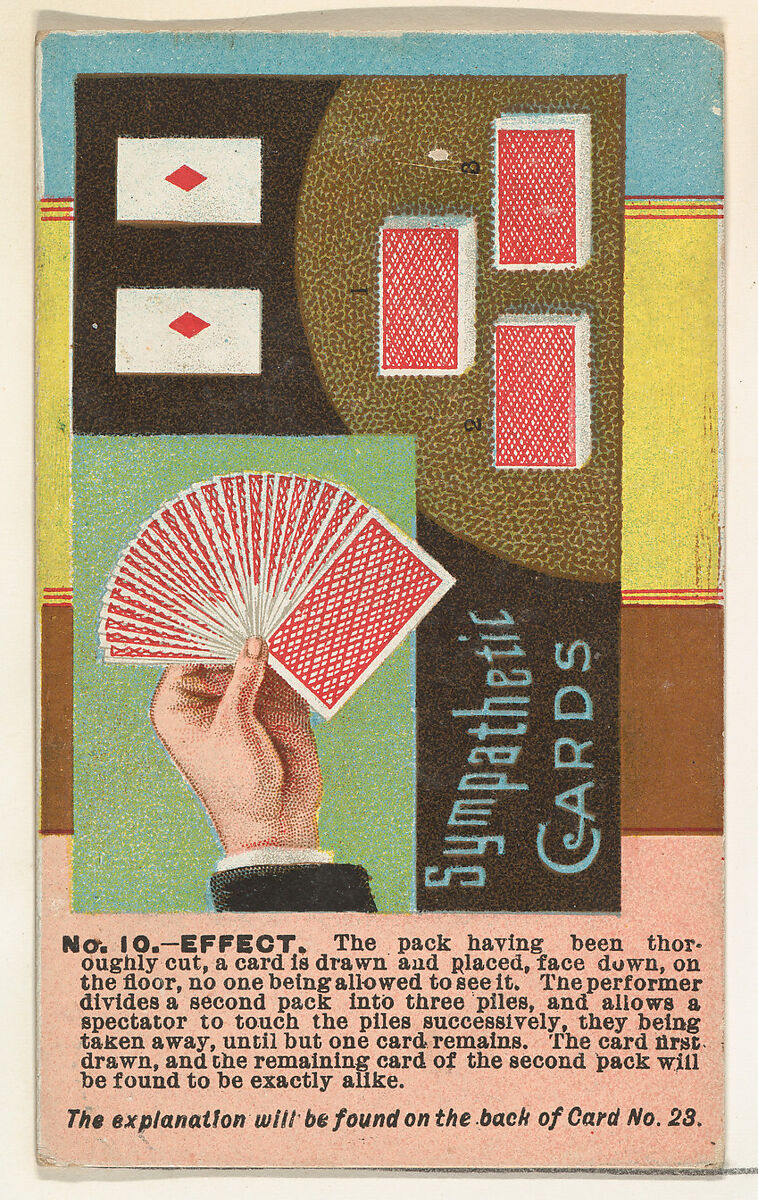 Number 10, Sympathetic Cards, from the Tricks with Cards series (N138) issued by W. Duke, Sons & Co. to promote Honest Long Cut Tobacco, Issued by W. Duke, Sons &amp; Co. (New York and Durham, N.C.), Commercial color lithograph 
