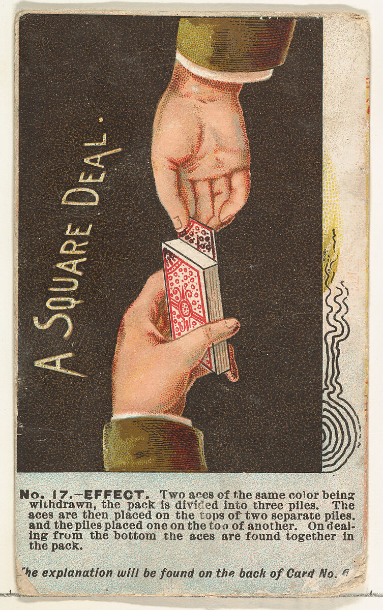 Number 17, A Square Deal, from the Tricks with Cards series (N138) issued by W. Duke, Sons & Co. to promote Honest Long Cut Tobacco, Issued by W. Duke, Sons &amp; Co. (New York and Durham, N.C.), Commercial color lithograph 