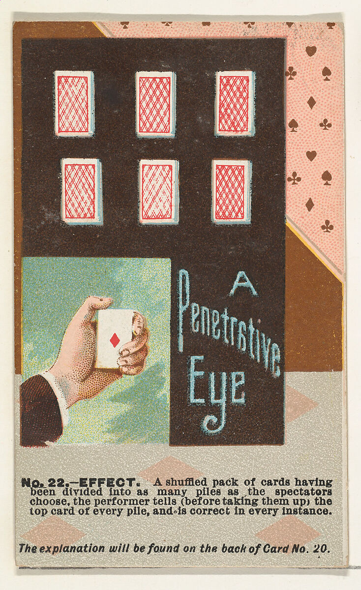 Number 22, A Penetrative Eye, from the Tricks with Cards series (N138) issued by W. Duke, Sons & Co. to promote Honest Long Cut Tobacco, Issued by W. Duke, Sons &amp; Co. (New York and Durham, N.C.), Commercial color lithograph 