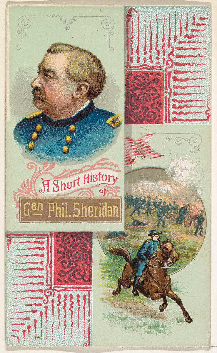 A Short History: General Philip H. Sheridan, from the Histories of Generals series (N114) issued by W. Duke, Sons & Co. to promote Honest Long Cut Smoking and Chewing Tobacco, Issued by W. Duke, Sons &amp; Co. (New York and Durham, N.C.), Commercial color lithograph 