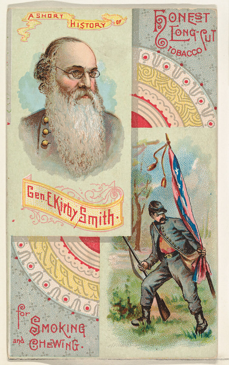 A Short History: General E. Kirby Smith, from the Histories of Generals series (N114) issued by W. Duke, Sons & Co. to promote Honest Long Cut Smoking and Chewing Tobacco, Issued by W. Duke, Sons &amp; Co. (New York and Durham, N.C.), Commercial color lithograph 