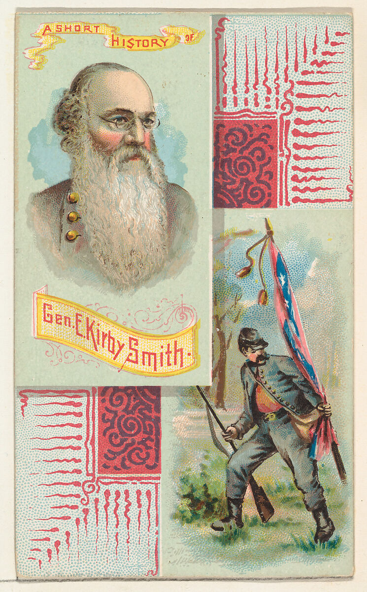 A Short History: General E. Kirby Smith, from the Histories of Generals series (N114) issued by W. Duke, Sons & Co. to promote Honest Long Cut Smoking and Chewing Tobacco, Issued by W. Duke, Sons &amp; Co. (New York and Durham, N.C.), Commercial color lithograph 