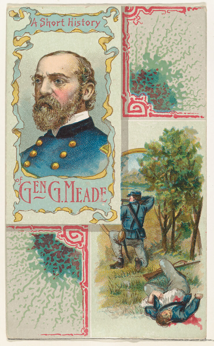 A Short History: General George Gordon Meade, from the Histories of Generals series (N114) issued by W. Duke, Sons & Co. to promote Honest Long Cut Smoking and Chewing Tobacco, Issued by W. Duke, Sons &amp; Co. (New York and Durham, N.C.), Commercial color lithograph 