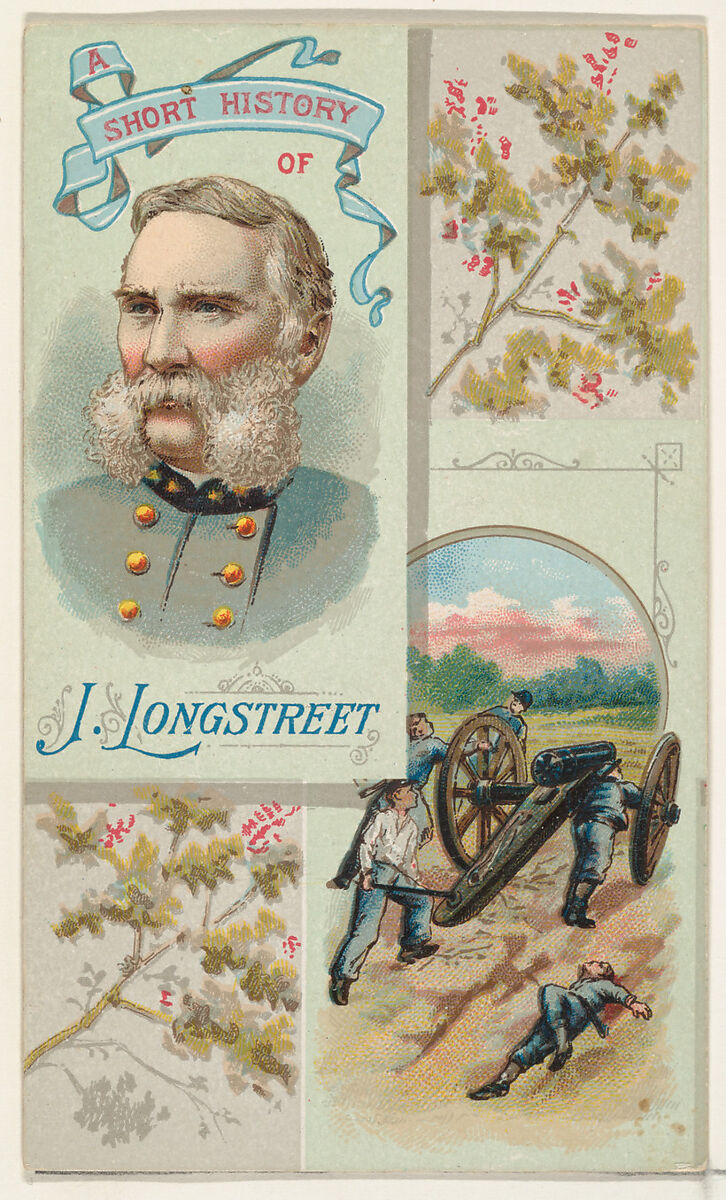 A Short History: General James Longstreet, from the Histories of Generals series (N114) issued by W. Duke, Sons & Co. to promote Honest Long Cut Smoking and Chewing Tobacco, Issued by W. Duke, Sons &amp; Co. (New York and Durham, N.C.), Commercial color lithograph 