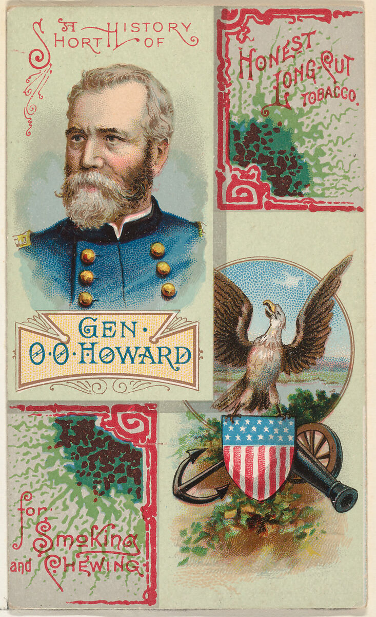A Short History: General Oliver Otis Howard, from the Histories of Generals series (N114) issued by W. Duke, Sons & Co. to promote Honest Long Cut Smoking and Chewing Tobacco, Issued by W. Duke, Sons &amp; Co. (New York and Durham, N.C.), Commercial color lithograph 