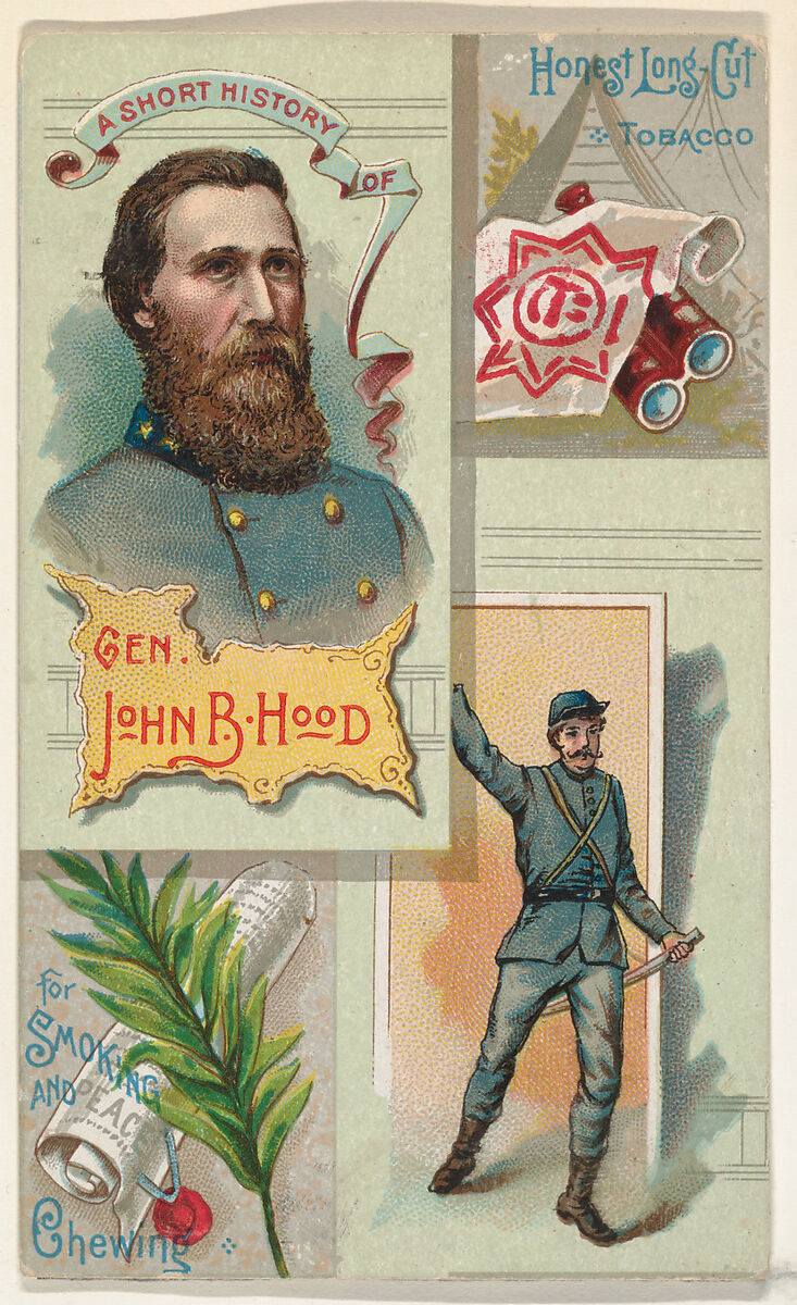 A Short History: General John Bell Hood, from the Histories of Generals series (N114) issued by W. Duke, Sons & Co. to promote Honest Long Cut Smoking and Chewing Tobacco, Issued by W. Duke, Sons &amp; Co. (New York and Durham, N.C.), Commercial color lithograph 