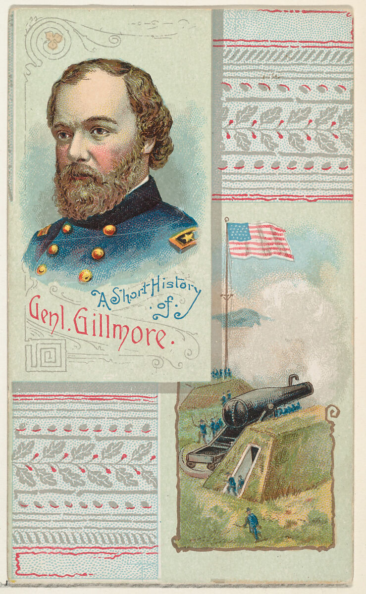 A Short History: General Quincy Adams Gillmore, from the Histories of Generals series (N114) issued by W. Duke, Sons & Co. to promote Honest Long Cut Smoking and Chewing Tobacco, Issued by W. Duke, Sons &amp; Co. (New York and Durham, N.C.), Commercial color lithograph 