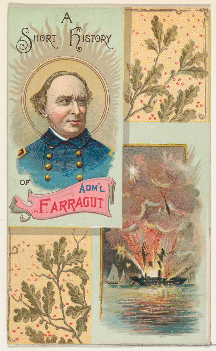 A Short History of Admiral David G. Farragut, from the Histories of Generals series (N114) issued by W. Duke, Sons & Co. to promote Honest Long Cut Smoking and Chewing Tobacco, Issued by W. Duke, Sons &amp; Co. (New York and Durham, N.C.), Commercial color lithograph 