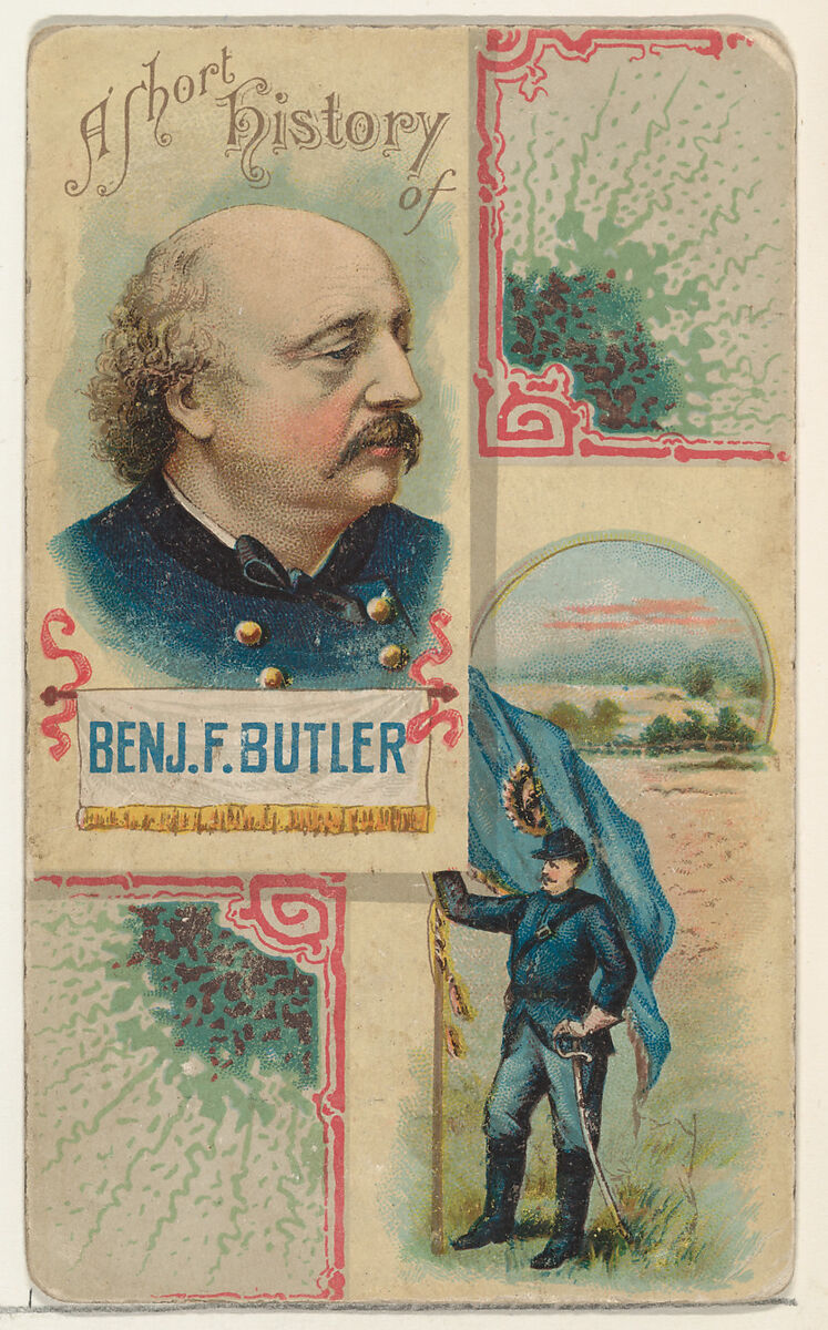 A Short History of General Benjamin F. Butler, from the Histories of Generals series (N114) issued by W. Duke, Sons & Co. to promote Honest Long Cut Smoking and Chewing Tobacco, Issued by W. Duke, Sons &amp; Co. (New York and Durham, N.C.), Commercial color lithograph 