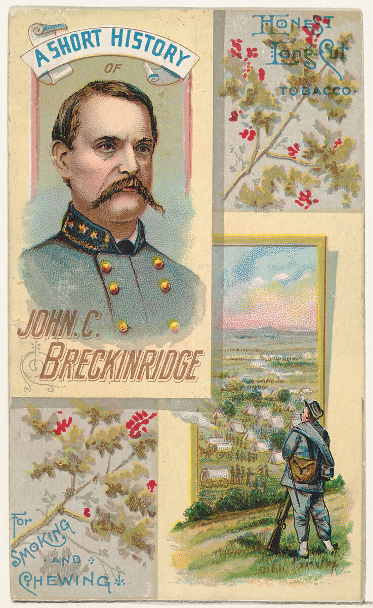 A Short History of General John C. Breckinridge, from the Histories of Generals series (N114) issued by W. Duke, Sons & Co. to promote Honest Long Cut Smoking and Chewing Tobacco, Issued by W. Duke, Sons &amp; Co. (New York and Durham, N.C.), Commercial color lithograph 