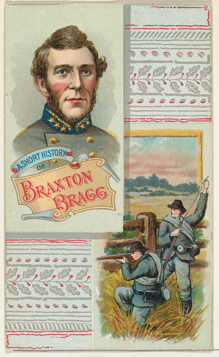 A Short History of General Braxton Bragg, from the Histories of Generals series (N114) issued by W. Duke, Sons & Co. to promote Honest Long Cut Smoking and Chewing Tobacco, Issued by W. Duke, Sons &amp; Co. (New York and Durham, N.C.), Commercial color lithograph 