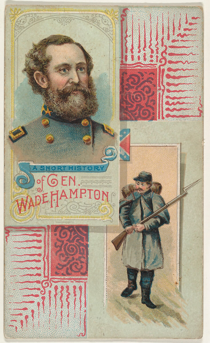 A Short History of General Wade Hampton, from the Histories of Generals series (N114) issued by W. Duke, Sons & Co. to promote Honest Long Cut Smoking and Chewing Tobacco, Issued by W. Duke, Sons &amp; Co. (New York and Durham, N.C.), Commercial color lithograph 