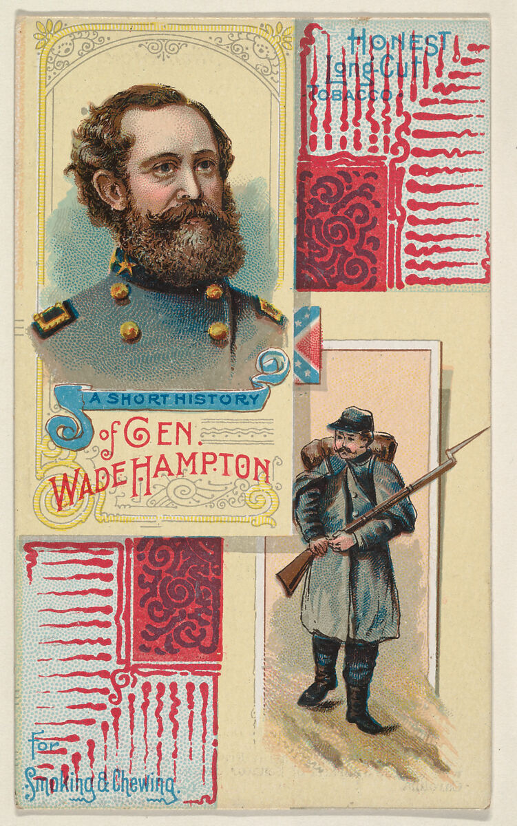 A Short History of General Wade Hampton, from the Histories of Generals series (N114) issued by W. Duke, Sons & Co. to promote Honest Long Cut Smoking and Chewing Tobacco, Issued by W. Duke, Sons &amp; Co. (New York and Durham, N.C.), Commercial color lithograph 