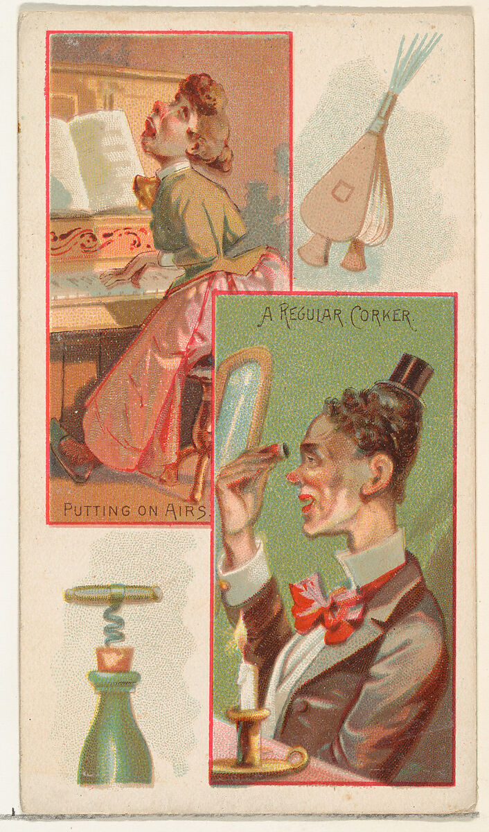 Putting on Airs / A Regular Corker, from the Jokes series (N118) issued by Duke Sons & Co. to promote Honest Long Cut Tobacco, Issued by W. Duke, Sons &amp; Co. (New York and Durham, N.C.), Commercial color lithograph 