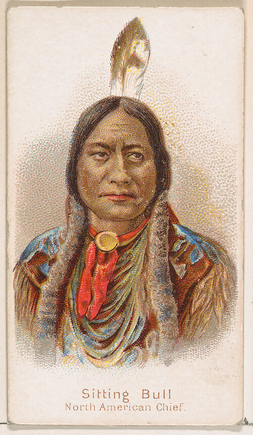 Sitting Bull, North American Chief, from the Savage and Semi-Barbarous Chiefs and Rulers series (N189) issued by Wm. S. Kimball & Co., Issued by William S. Kimball &amp; Company, Commercial color lithograph 