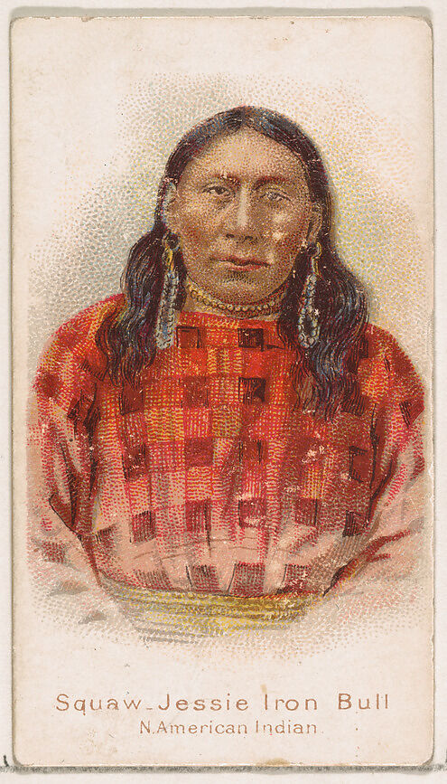 Squaw Jessie Iron Bull, North American Indian, from the Savage and Semi-Barbarous Chiefs and Rulers series (N189) issued by Wm. S. Kimball & Co., Issued by William S. Kimball &amp; Company, Commercial color lithograph 