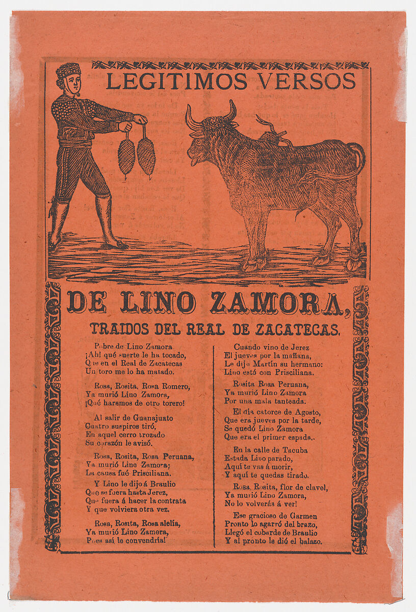 Broadside (recto) the legitimate verses of Lino Zamora brought from Real de Zacatecas (image of toreador and bull by Manilla) and a funeral scene on verso possibly by Posada, Manuel Manilla (Mexican, Mexico City ca. 1830–1895 Mexico City), Photo-relief, woodcut, wood engraving and letterpress on orange paper 