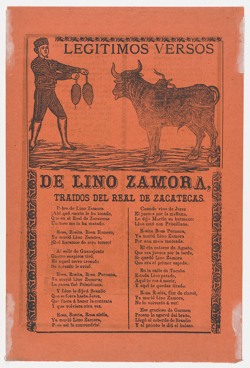 Broadside (recto) the legitimate verses about Lino Zamora brought from Real de Zacatecas (image of banderillero and bull by Manilla), and a funeral scene on verso (possibly by Posada), Manuel Manilla (Mexican, Mexico City ca. 1830–1895 Mexico City), Type-metal engraving and letterpress on orange paper 