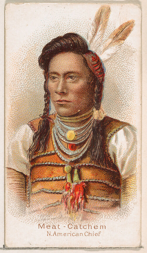 Meat Catchem, North American Chief, from the Savage and Semi-Barbarous Chiefs and Rulers series (N189) issued by Wm. S. Kimball & Co., Issued by William S. Kimball &amp; Company, Commercial color lithograph 