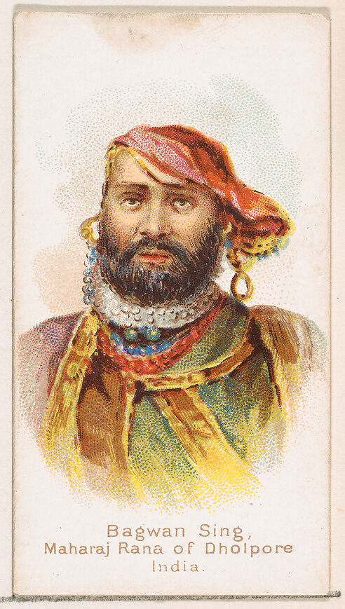 Bagwan Sing, Maharaj Rana of Dholpore, India, from the Savage and Semi-Barbarous Chiefs and Rulers series (N189) issued by Wm. S. Kimball & Co., Issued by William S. Kimball &amp; Company, Commercial color lithograph 