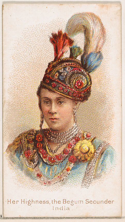 Her Highness, the Behum Secunder, India, from the Savage and Semi-Barbarous Chiefs and Rulers series (N189) issued by Wm. S. Kimball & Co., Issued by William S. Kimball &amp; Company, Commercial color lithograph 