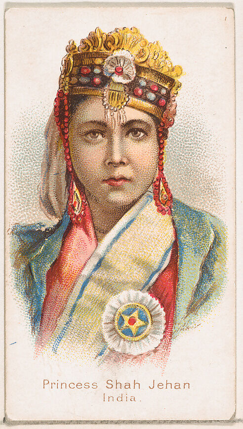 Princess Shah Jehan, India, from the Savage and Semi-Barbarous Chiefs and Rulers series (N189) issued by Wm. S. Kimball & Co., Issued by William S. Kimball &amp; Company, Commercial color lithograph 