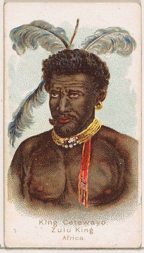 King Cetewayo, Zulu King, Africa, from the Savage and Semi-Barbarous Chiefs and Rulers series (N189) issued by Wm. S. Kimball & Co., Issued by William S. Kimball &amp; Company, Commercial color lithograph 