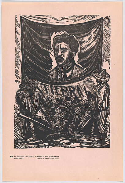 Plate 66: portrait of the agrarian reform leader José Guadalupe Rodríguez on a banner after his assasination, from the portfolio 'Estampas de la revolución Mexicana' (prints of the Mexican Revolution), Arturo García Bustos (Mexican, Mexico City 1926–2017), Linocut 