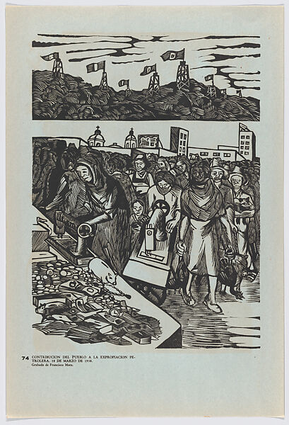 Plate 74: the contribution of the people when Lázaro Cárdenas announced that oil found in Mexico belonged to the country and not the foreign companies, from the portfolio 'Estampas de la revolución Mexicana' (prints of the Mexican Revolution), Francisco Mora (Mexican, Uruapán, Michoacán 1922–2002), Linocut 
