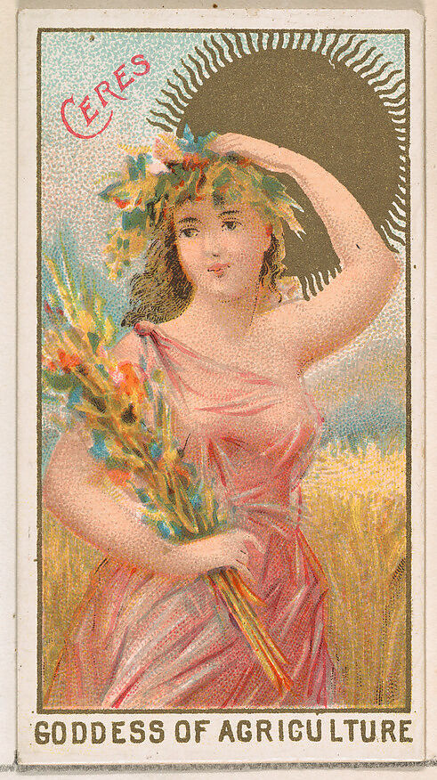 Ceres, Goddess of Agriculture, from the Goddesses of the Greeks and Romans series (N188) issued by Wm. S. Kimball & Co., Issued by William S. Kimball &amp; Company, Commercial color lithograph 