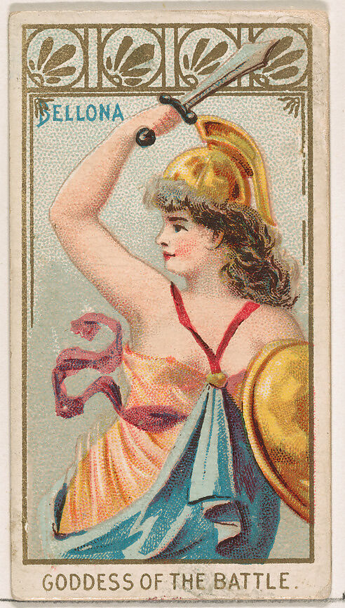 Bellona, Goddess of the Battle, from the Goddesses of the Greeks and Romans series (N188) issued by Wm. S. Kimball & Co., Issued by William S. Kimball &amp; Company, Commercial color lithograph 