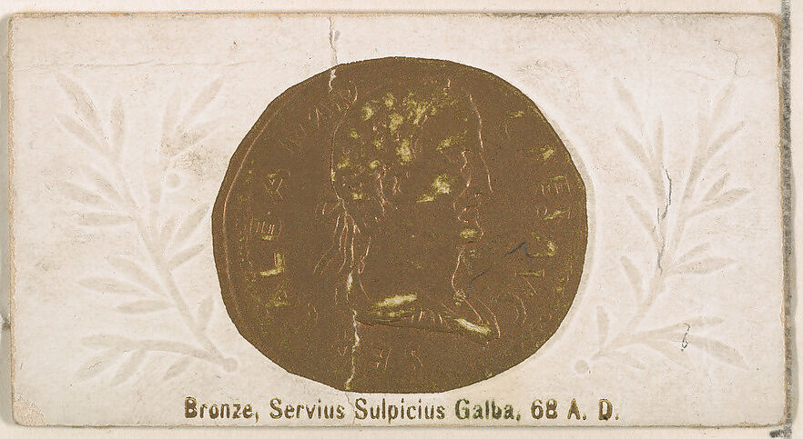 Bronze, Servius Sulpicius Galba, 68 A.D., from the Ancient Coins series (N180) issued by Wm. S. Kimball & Co., Issued by William S. Kimball &amp; Company, Commercial color lithograph 